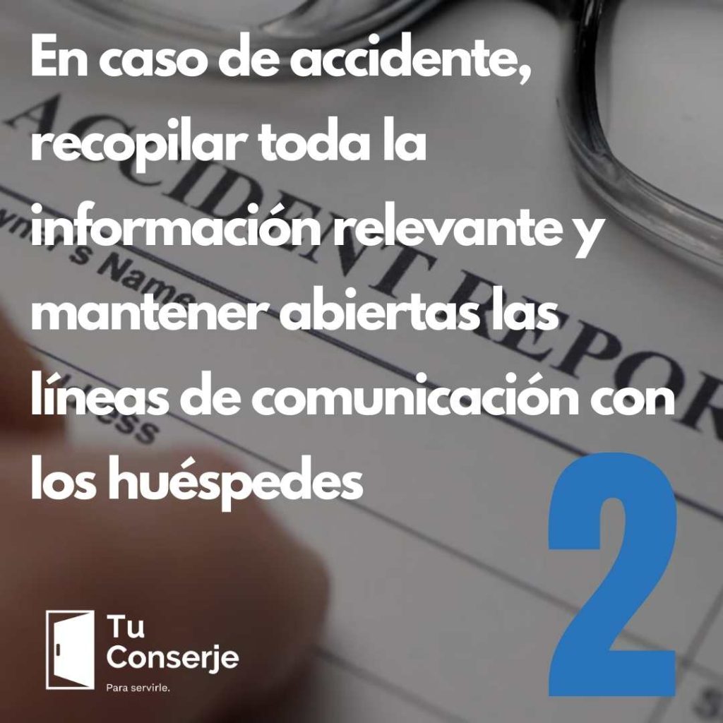 Cuando ocurren accidentes o daños a la propiedad, actuar con prontitud es crucial. Los proveedores de servicios deben abordar el problema lo antes posible, recopilar toda la información relevante y mantener abiertas las líneas de comunicación con los huéspedes. Este enfoque evita que la situación se intensifique y ayuda a generar confianza con los huéspedes, y muestra compromiso con su seguridad y satisfacción.